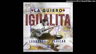 Video thumbnail of "Leonardo Aguilar - La Quiero Igualita"