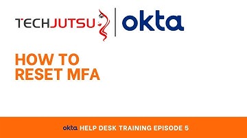 Okta Help Desk Training Episode #5 - Reset MFA