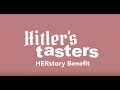 Hitlers tasters herstory benefit promo