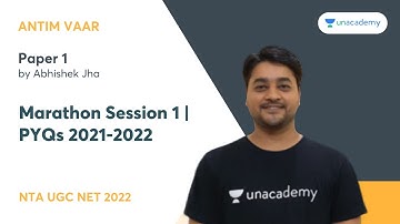 Antim Vaar | Marathon Session 1 | Paper 1 PYQs 2021-2022 | Abhishek Jha | Unacademy NTA UGC NET