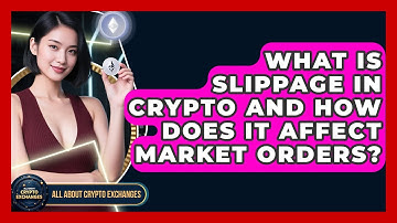 What Is Slippage In Crypto And How Does It Affect Market Orders? - All About Crypto Exchanges