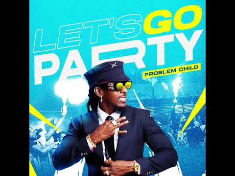 LET'S GO PARTY -  PROBLEM CHILD