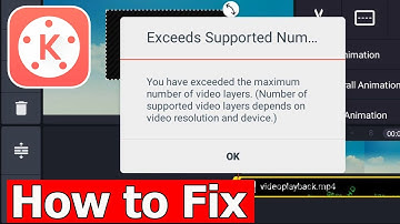 How to Fix "You have exceed the maximum numbers of video layers" in Kinemaster