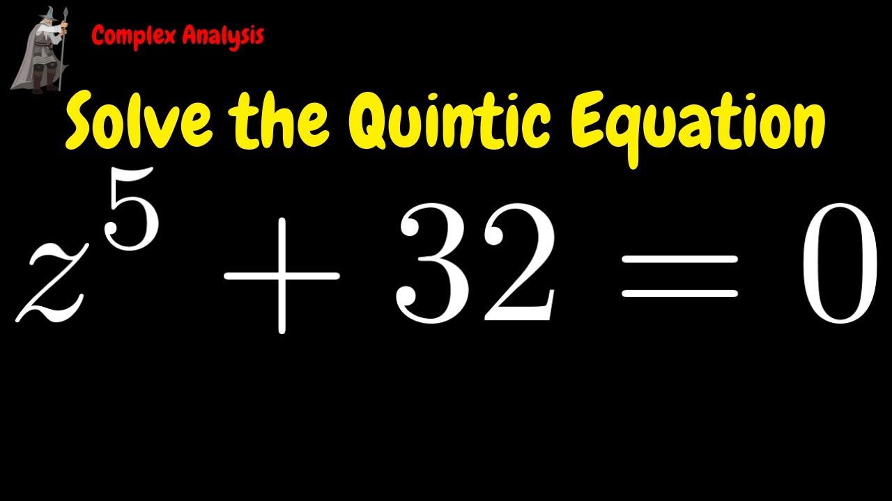 Solving the Quintic Equation z^5 + 32 = 0 - Complex Analysis - YouTube