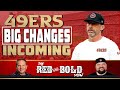 49ers Big Changes Incoming | The Red &amp; Bold Show