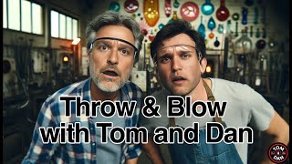 Throw and Blow with Tom and Dan - April 24, 2024 - Part 1 screenshot 4