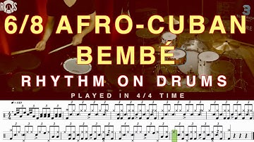 Learn To Play An Afro-Cuban 6/8 (Bembé) Rhythm On The Drums