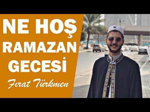 NE HOŞ RAMAZAN GECESİ (Fırat Türkmen)