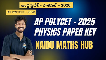 AP POLYCET || 2025 PAPER EXPLANATION || AP SSC || PHYSICS CLASSES || NAIDU MATHS HUB