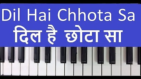 how to play dil hai chhota sa on piano harmonium with notes