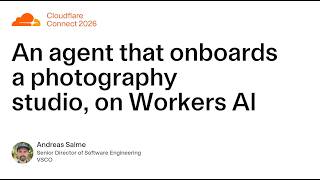 An agent that onboards a photography studio — on Workers AI (Cloudflare Connect 2026)