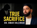 Are You Willing to Sacrifice for Allah? | Dr. Omar Suleiman