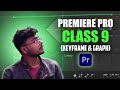 Mastering Keyframes and Graphs in Premiere Pro | Adobe Premiere Pro - Class 9 | The Editing Canvas