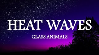 Glass Animals - Heat Waves (Lyrics)