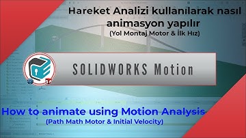 SOLIDWORKS Motion - How to animate using Motion Analysis | Path Math Motor & Initial Velocity