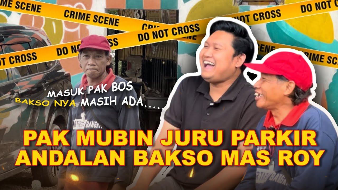 PAK MUBIN JURU PARKIR ANDALAN BAKSO MAS ROY MERR