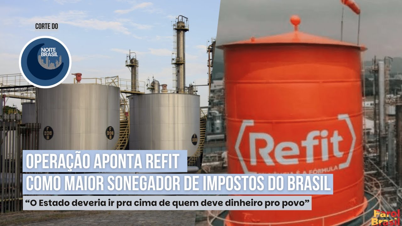Operação aponta Refit como maior sonegador de impostos do Brasil ...