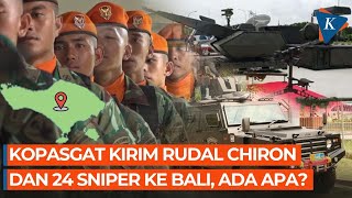 Tak Tanggung-tanggung! Kopasgat Kerahkan Rudal Chiron dan 24 Sniper ke Bali