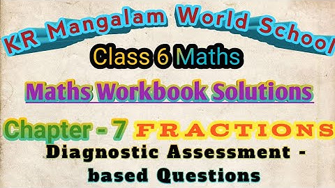 Std 6 Maths Ch - 7 Fractions | Workbook Solutions Of KR Mangalam School(Part - 1)@MagnetBrainsEducation