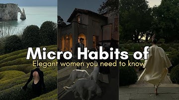 15 micro Habits of elegant women... #habits #elegant #class #lifestyle #timelapse