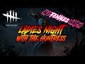 Dead by Daylight |#8| Ladies Night! w/ The Huntress
