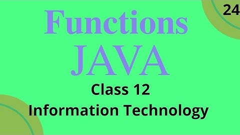 functions in java class 12 Information Technology term 2 Saral Programming