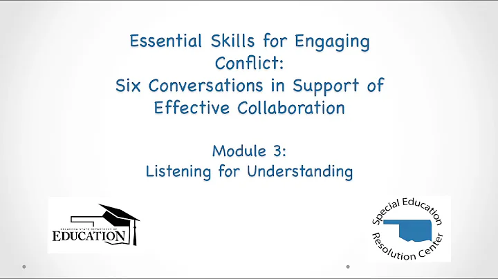 Module 3: Essential Skills for Engaging Conflict - "Listening for Understanding"