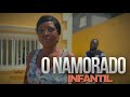 O Namorado Infantil |@OImperador