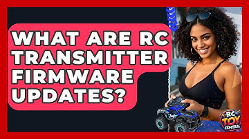 What Are RC Transmitter Firmware Updates? - RC Toy Central