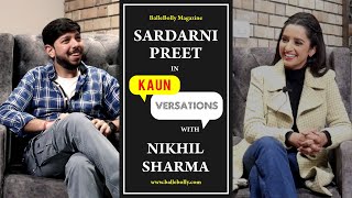 Sardarni Preet Interview with Nikhil Sharma | Kaun Versation | BalleBolly Magazine