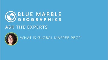 Ask The Experts: What is Global Mapper Pro?