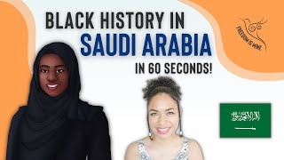 Black History in SAUDI ARABIA (In 60 Seconds!)