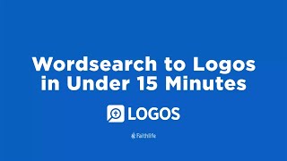 Wordsearch to Logos in Under 15 Minutes | Logos Bible Software
