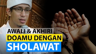 AWALI & AKHIRI DOA KITA DENGAN SHOLAWAT - Habib Muhammad Bin Anies Shahab
