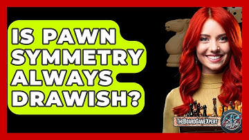 Is Pawn Symmetry Always Drawish? - The Board Game Xpert