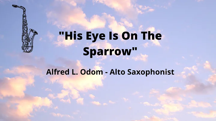 "His Eye Is On The Sparrow" :Gospel Saxophonist - ...