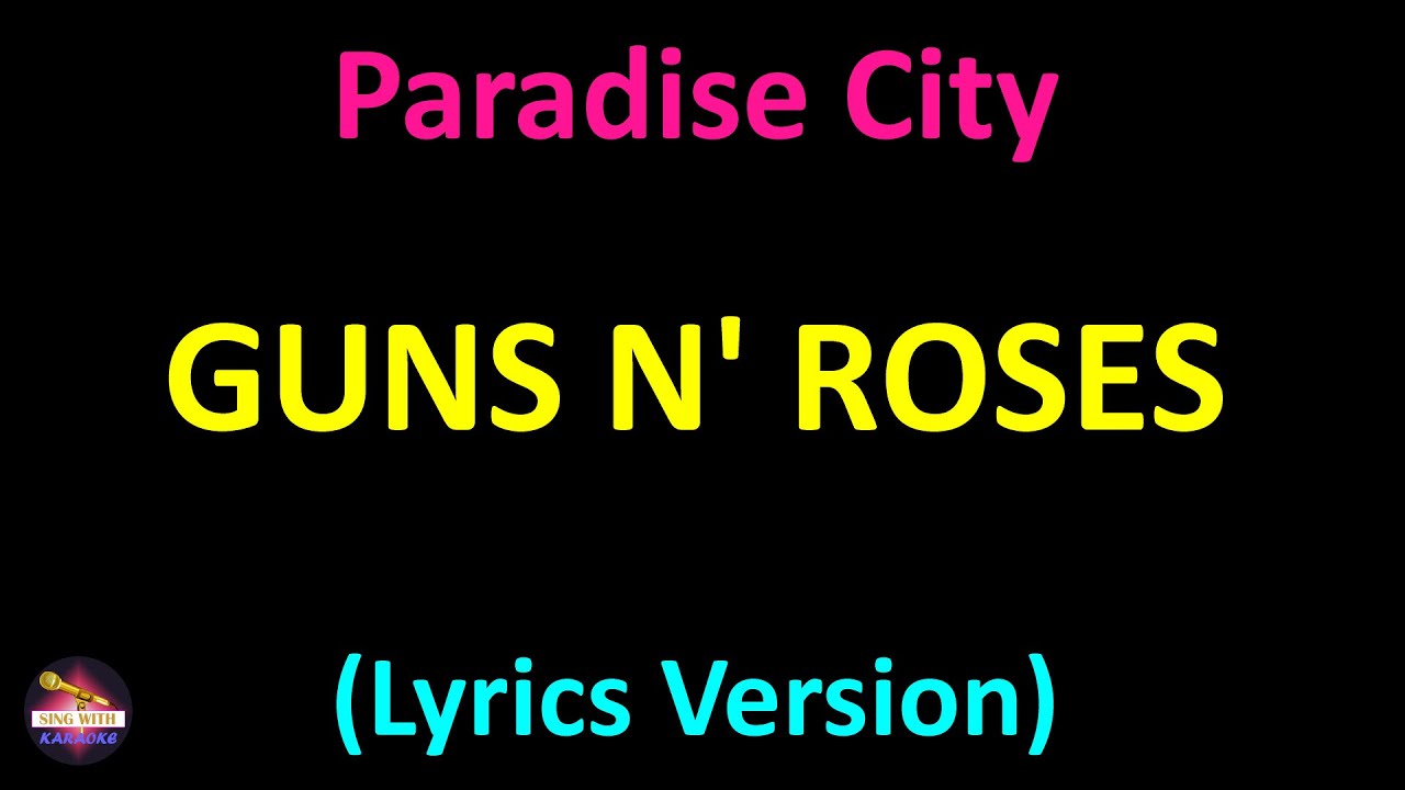 Guns N' Roses - Paradise City (Lyrics version)
