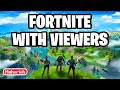 Anyone Can Join — Fortnite With Viewers 🔫
