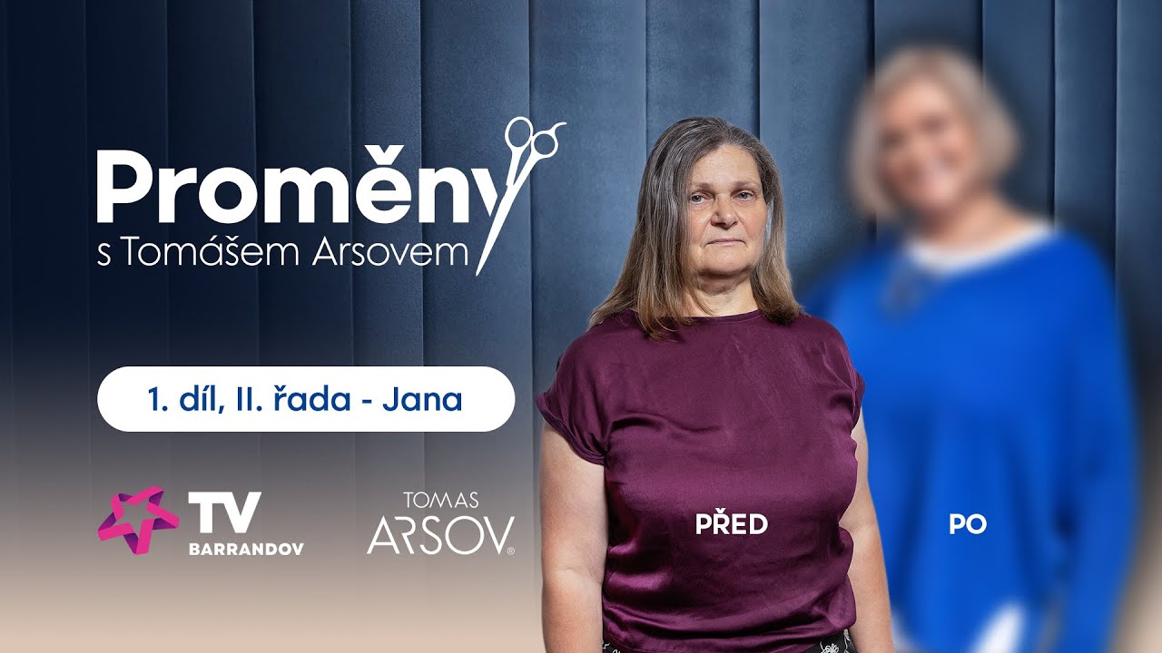 💙 Proměny s Tomášem Arsovem 1. díl II. řada – Jana