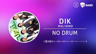 Wali Band - DIK (Backing Track | No Drum/ Tanpa Drum, drum cover)