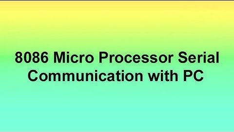 8086  Microprocessor Serial communication with PC