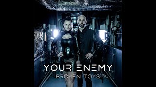 Your Enemy - Broken Toys