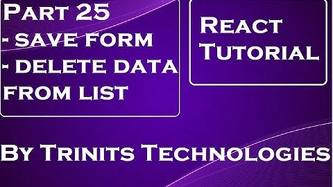 Part 25 React Tutorial | Save form data | Delete Data from state | Retrieve data from server