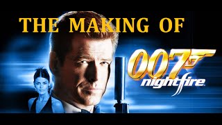 Making Of 007 Nightfire 007 The Games