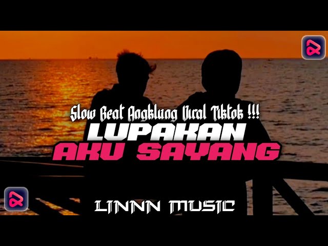 SLOW ANGKLUNG !!! DJ LUPAKAN AKU SAYANG - TRI SUAKA  VIRAL TIKTOK [ Zae/Lin & Karina Version ] class=