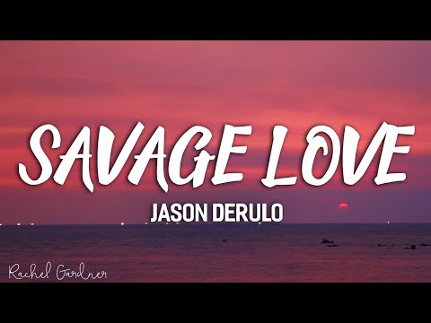 Jason Derulo - Savage Love (Lyrics) Prod. Jawsh 685