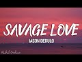 Jason Derulo Savage Love Lyrics Prod Jawsh 685 