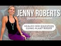 Yogini CURED Digestive Issues Going PLANT BASED: Jenny Roberts FLP#20