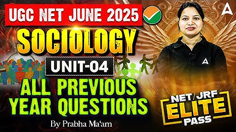 UGC NET Sociology Unit 4 | All Previous Year Questions By Prabha Ma