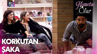 Eser Kızları Korkuttu - Kısmetse Olur